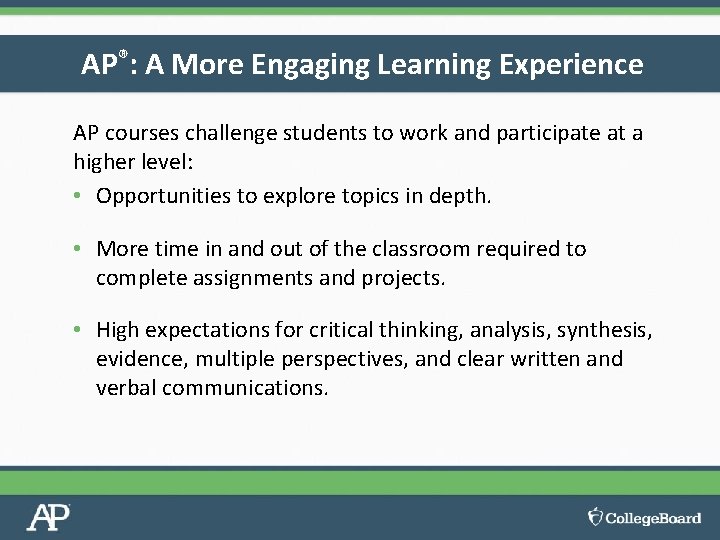 AP®: A More Engaging Learning Experience AP courses challenge students to work and participate