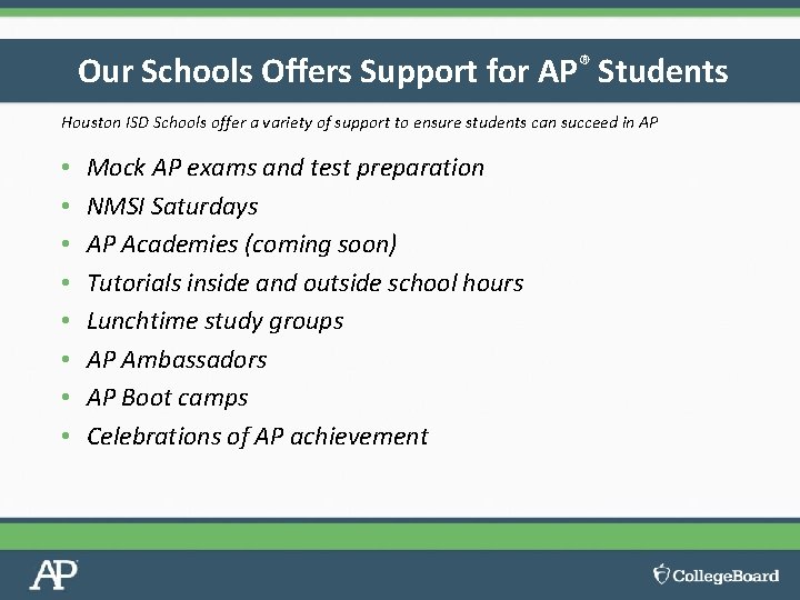 Our Schools Offers Support for AP® Students Houston ISD Schools offer a variety of