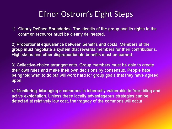 Elinor Ostrom’s Eight Steps 1) Clearly Defined Boundaries. The identity of the group and