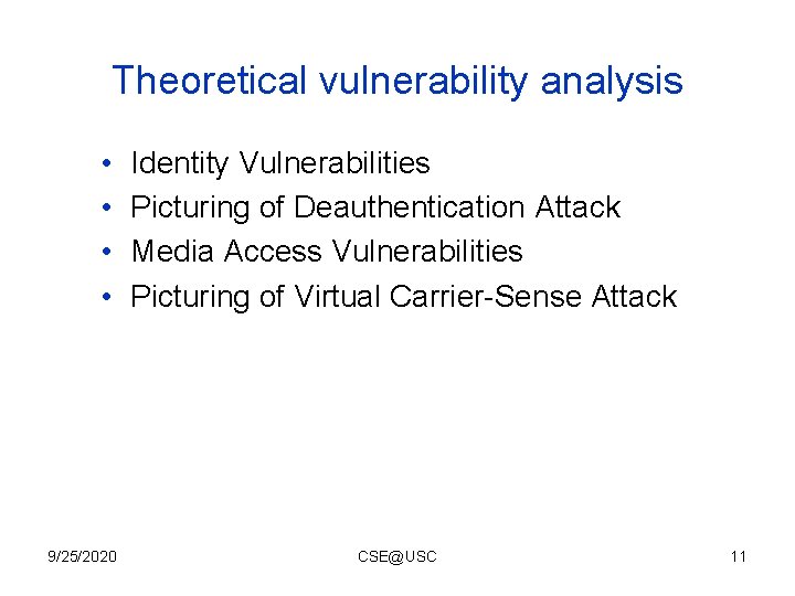 Theoretical vulnerability analysis • • 9/25/2020 Identity Vulnerabilities Picturing of Deauthentication Attack Media Access Theoretical vulnerability analysis • • 9/25/2020 Identity Vulnerabilities Picturing of Deauthentication Attack Media Access