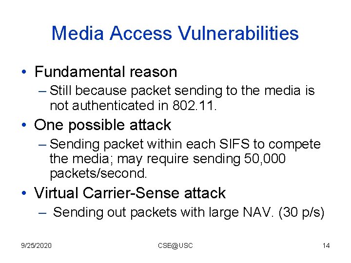 Media Access Vulnerabilities • Fundamental reason – Still because packet sending to the media Media Access Vulnerabilities • Fundamental reason – Still because packet sending to the media