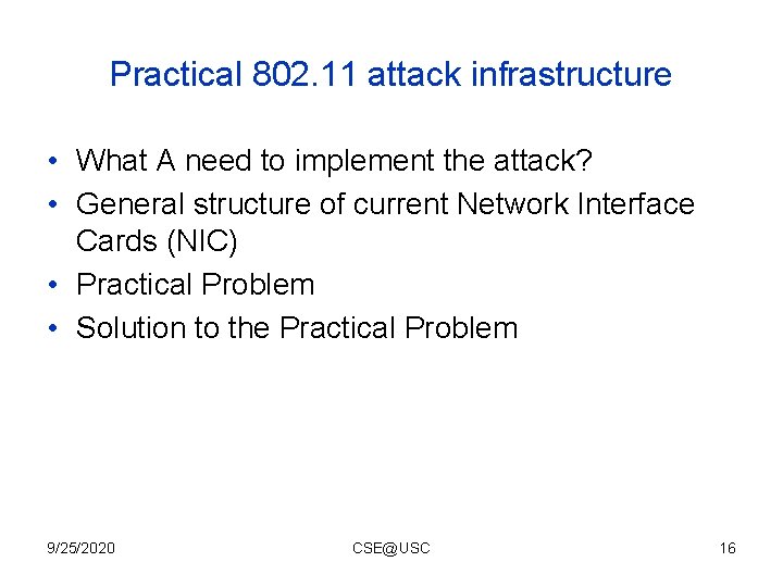 Practical 802. 11 attack infrastructure • What A need to implement the attack? • Practical 802. 11 attack infrastructure • What A need to implement the attack? •