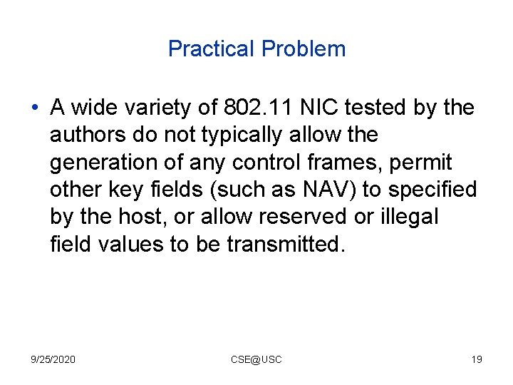 Practical Problem • A wide variety of 802. 11 NIC tested by the authors Practical Problem • A wide variety of 802. 11 NIC tested by the authors