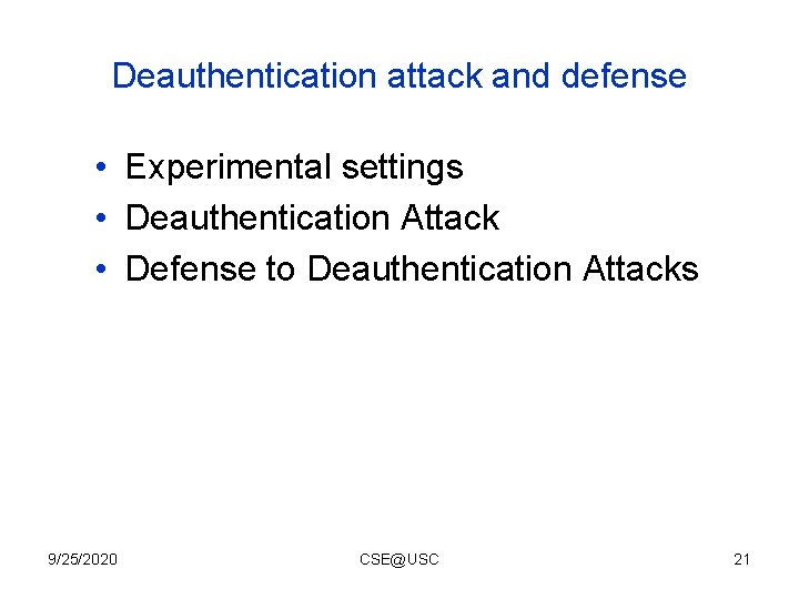 Deauthentication attack and defense • Experimental settings • Deauthentication Attack • Defense to Deauthentication Deauthentication attack and defense • Experimental settings • Deauthentication Attack • Defense to Deauthentication