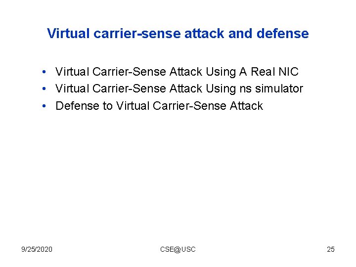 Virtual carrier-sense attack and defense • Virtual Carrier-Sense Attack Using A Real NIC • Virtual carrier-sense attack and defense • Virtual Carrier-Sense Attack Using A Real NIC •
