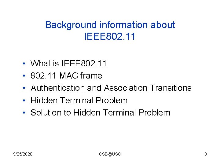 Background information about IEEE 802. 11 • • • What is IEEE 802. 11 Background information about IEEE 802. 11 • • • What is IEEE 802. 11