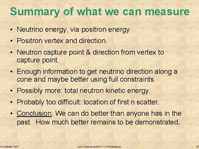Summary of what we can measure • Neutrino energy, via positron energy • Positron