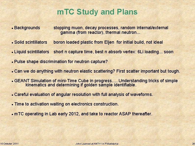 m. TC Study and Plans Backgrounds stopping muon, decay processes, random internal/external gamma (from