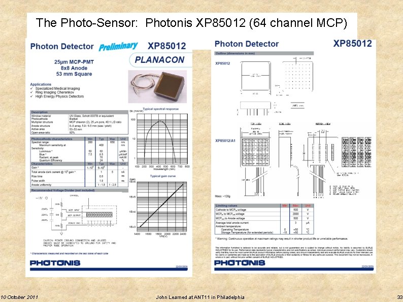 The Photo-Sensor: Photonis XP 85012 (64 channel MCP) 10 October 2011 John Learned at