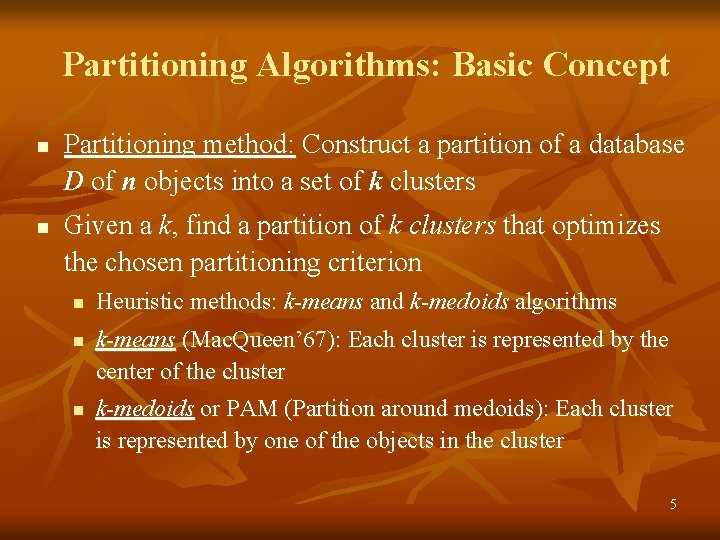 Partitioning Algorithms: Basic Concept n n Partitioning method: Construct a partition of a database