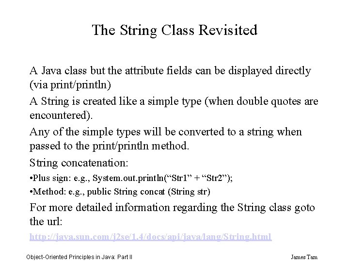 The String Class Revisited A Java class but the attribute fields can be displayed