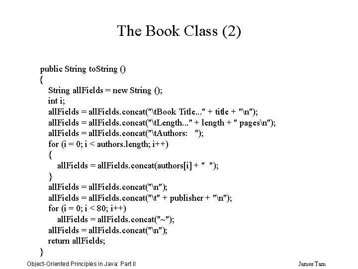 The Book Class (2) public String to. String () { String all. Fields =