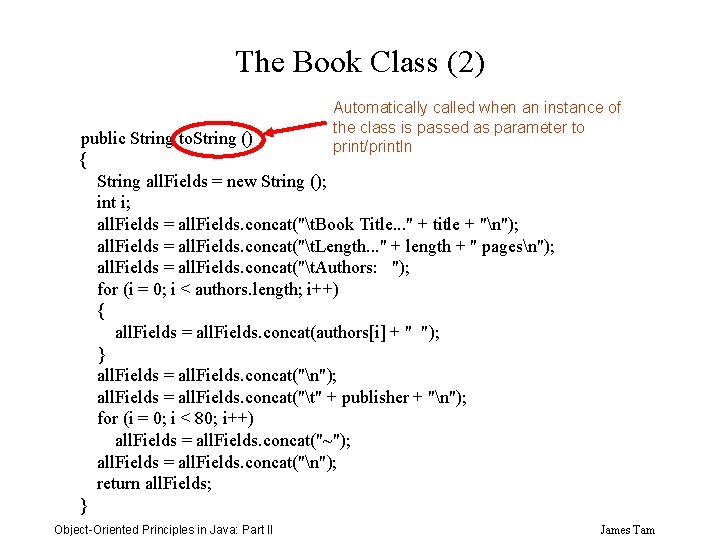 The Book Class (2) Automatically called when an instance of the class is passed