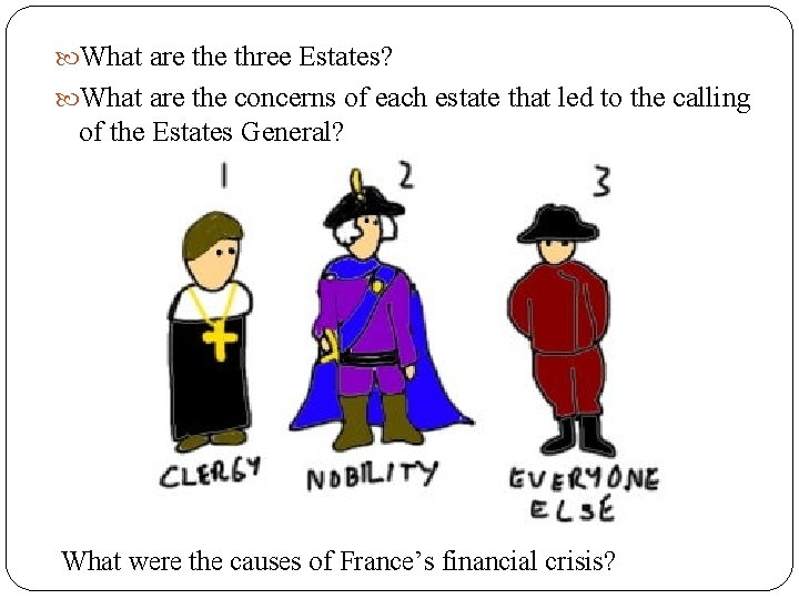  What are three Estates? What are the concerns of each estate that led