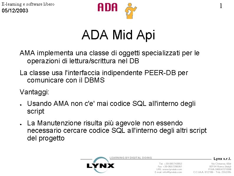 E-learning e software libero 1 05/12/2003 ADA Mid Api AMA implementa una classe di