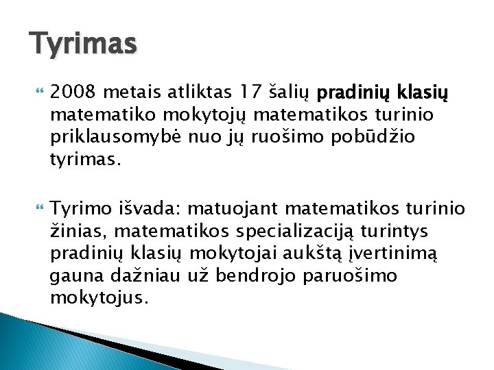 Tyrimas 2008 metais atliktas 17 šalių pradinių klasių matematiko mokytojų matematikos turinio priklausomybė nuo