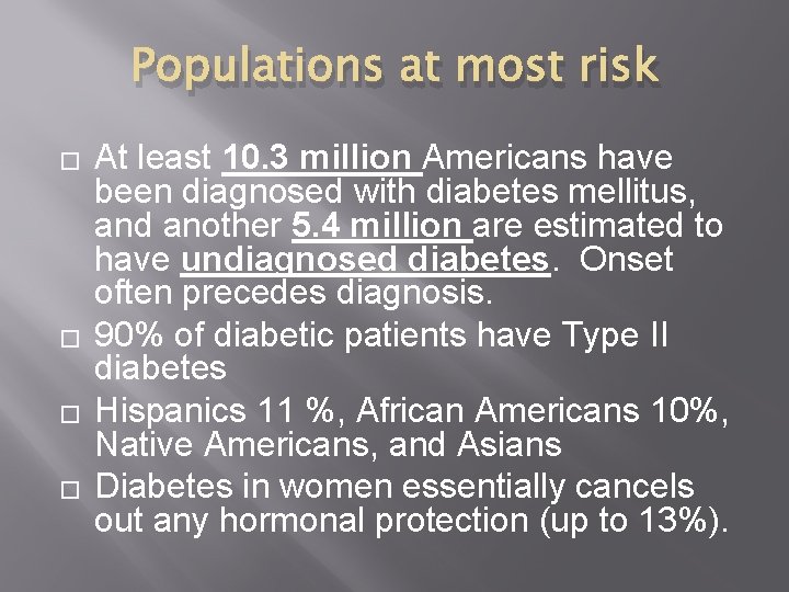 Populations at most risk � � At least 10. 3 million Americans have been