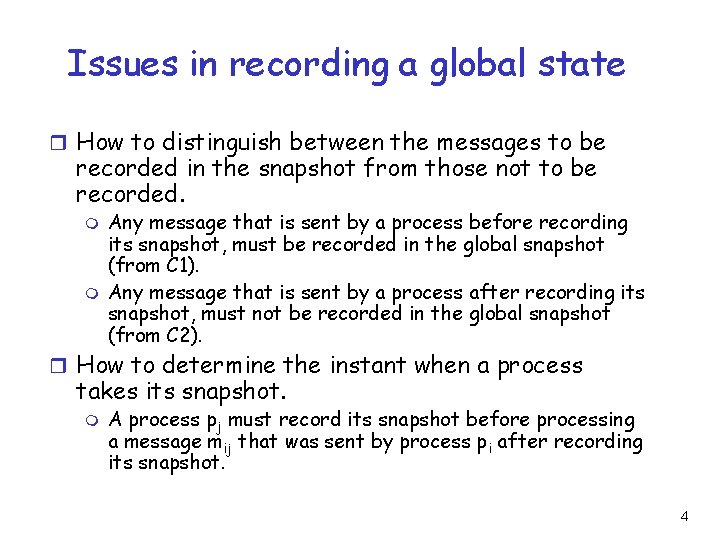 Issues in recording a global state r How to distinguish between the messages to