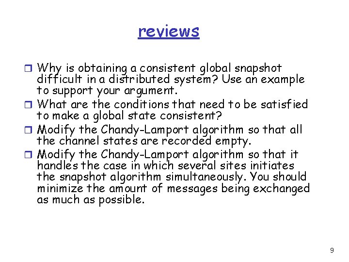 reviews r Why is obtaining a consistent global snapshot difficult in a distributed system?