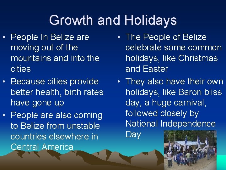 Growth and Holidays • People In Belize are moving out of the mountains and