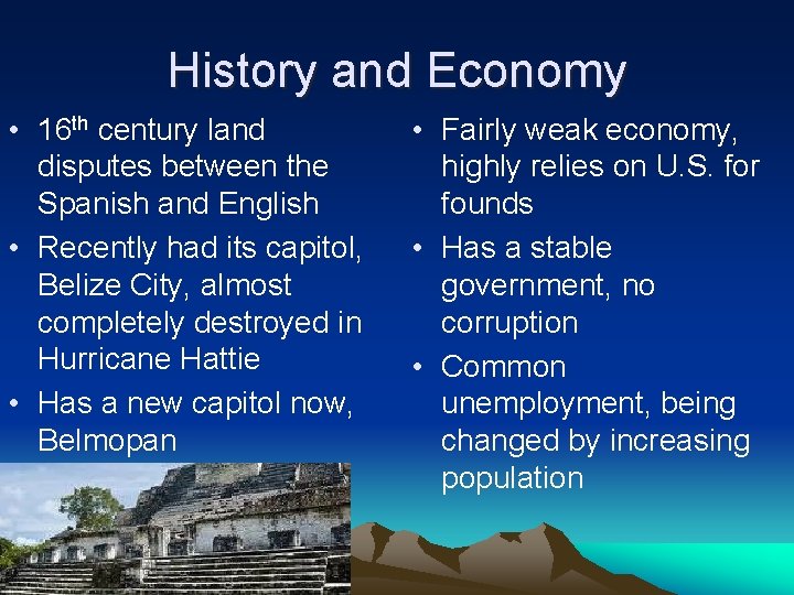 History and Economy • 16 th century land disputes between the Spanish and English