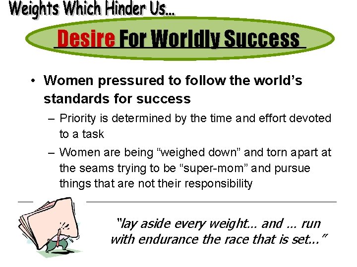 Desire For Worldly Success • Women pressured to follow the world’s standards for success