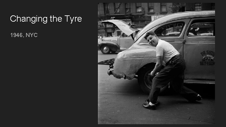 Changing the Tyre 1946, NYC 