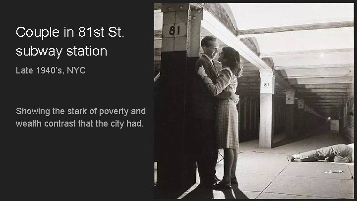 Couple in 81 st St. subway station Late 1940’s, NYC Showing the stark of