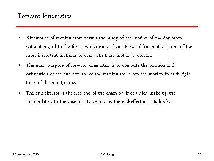 Forward kinematics • Kinematics of manipulators permit the study of the motion of manipulators