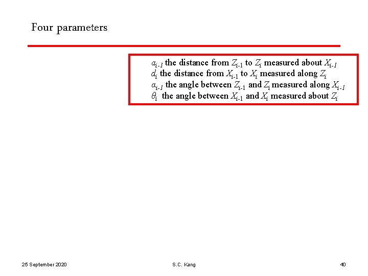 Four parameters ai-1 the distance from Zi-1 to Zi measured about Xi-1 di the