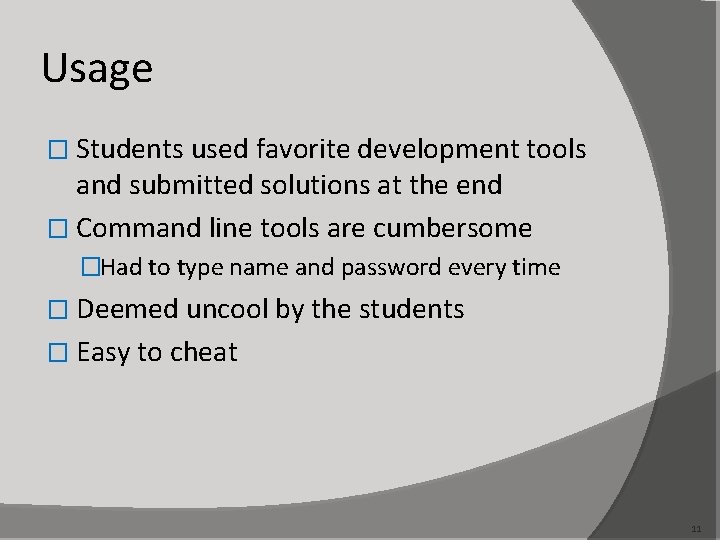 Usage � Students used favorite development tools and submitted solutions at the end �