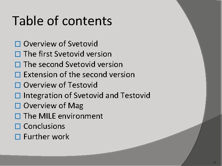 Table of contents � � � � � Overview of Svetovid The first Svetovid