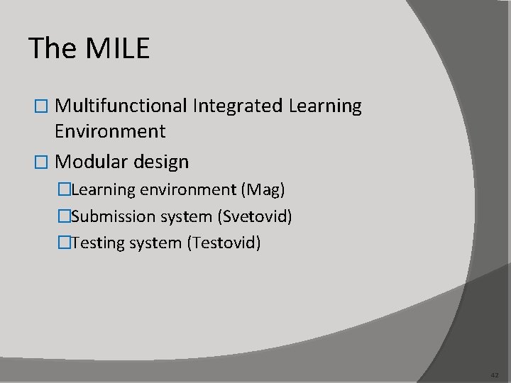 The MILE � Multifunctional Integrated Learning Environment � Modular design �Learning environment (Mag) �Submission