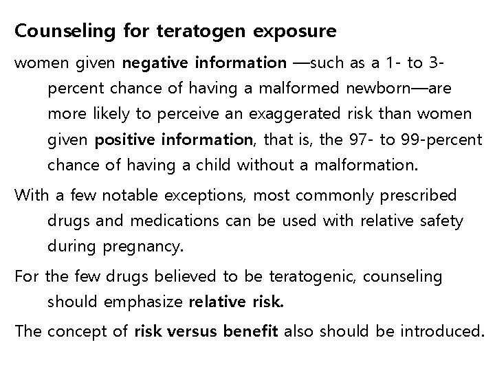 Counseling for teratogen exposure women given negative information —such as a 1 - to