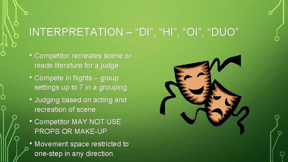 INTERPRETATION – “DI”, “HI”, “OI”, “DUO” • Competitor recreates scene or reads literature for