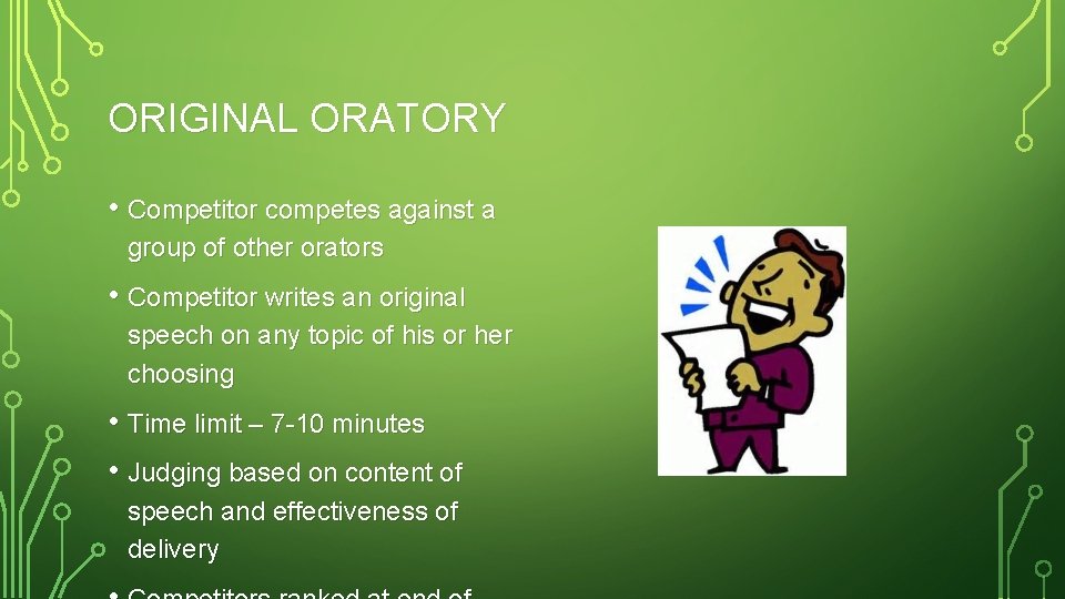 ORIGINAL ORATORY • Competitor competes against a group of other orators • Competitor writes