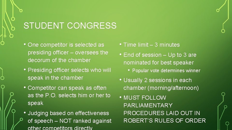 STUDENT CONGRESS • One competitor is selected as presiding officer – oversees the decorum