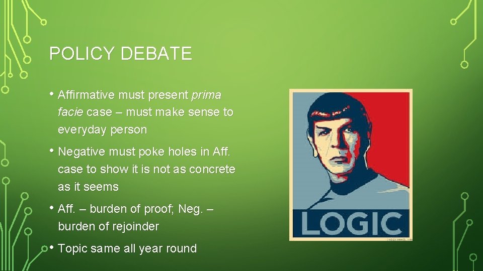 POLICY DEBATE • Affirmative must present prima facie case – must make sense to