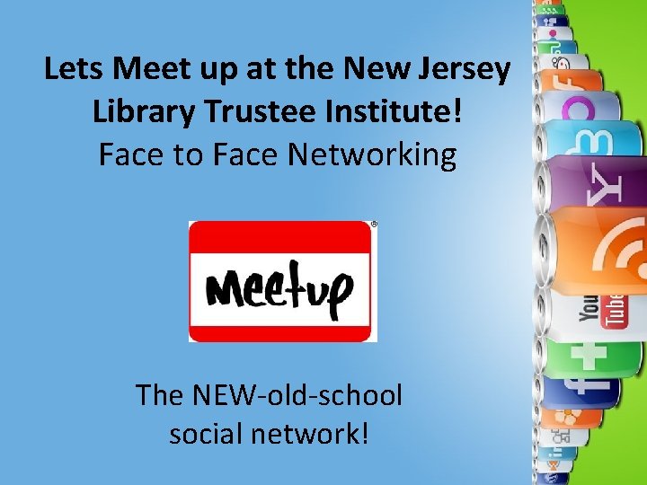 Lets Meet up at the New Jersey Library Trustee Institute! Face to Face Networking