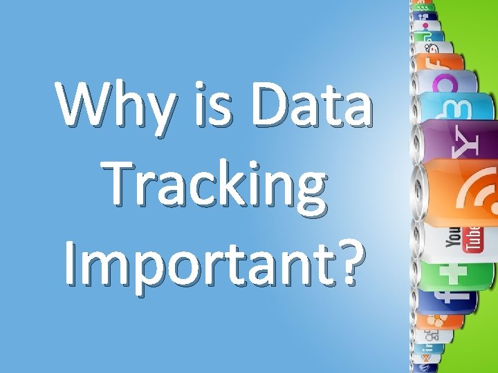 Why is Data Tracking Important? 