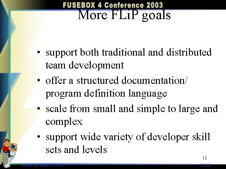 More FLi. P goals • support both traditional and distributed team development • offer