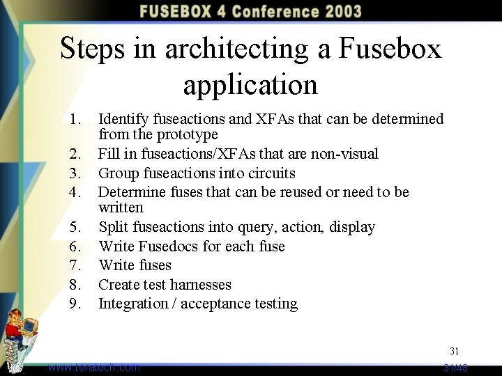 Steps in architecting a Fusebox application 1. 2. 3. 4. 5. 6. 7. 8.