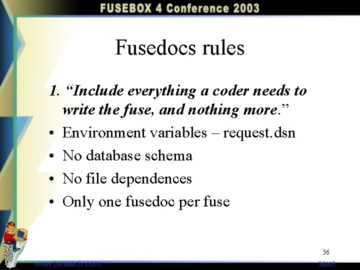 Fusedocs rules 1. “Include everything a coder needs to write the fuse, and nothing