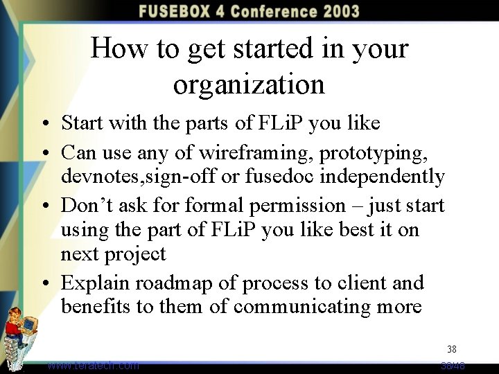 How to get started in your organization • Start with the parts of FLi.