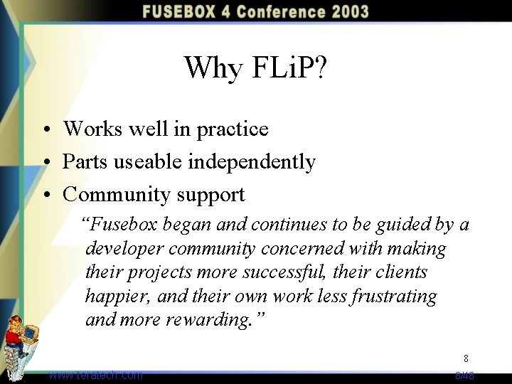 Why FLi. P? • Works well in practice • Parts useable independently • Community