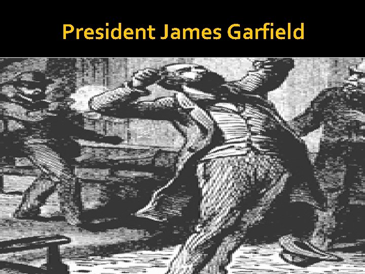 President James Garfield 