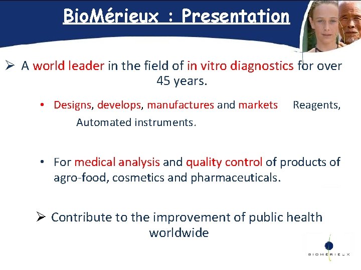 Bio. Mérieux : Presentation Ø A world leader in the field of in vitro