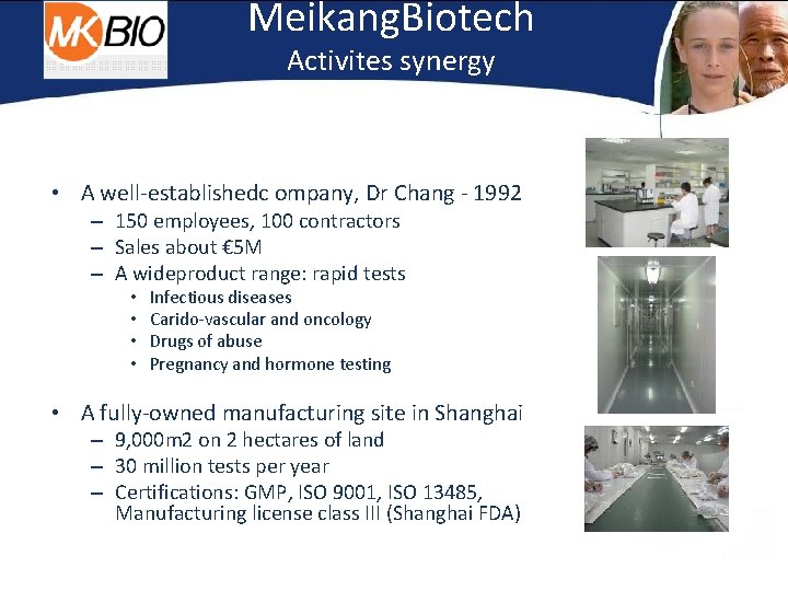 Meikang. Biotech Activites synergy • A well-establishedc ompany, Dr Chang - 1992 – 150