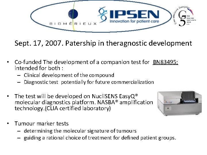 Sept. 17, 2007. Patership in theragnostic development • Co-funded The development of a companion
