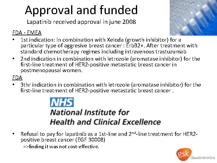 Approval and funded Lapatinib received approval in june 2008 FDA - EMEA • 1